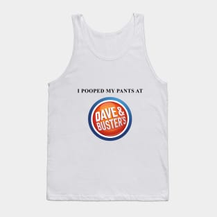 i pooped my pants at dave and busters Tank Top